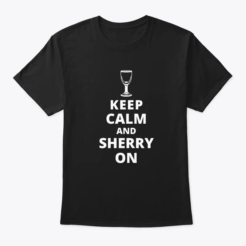 Keep Calm And Sherry On